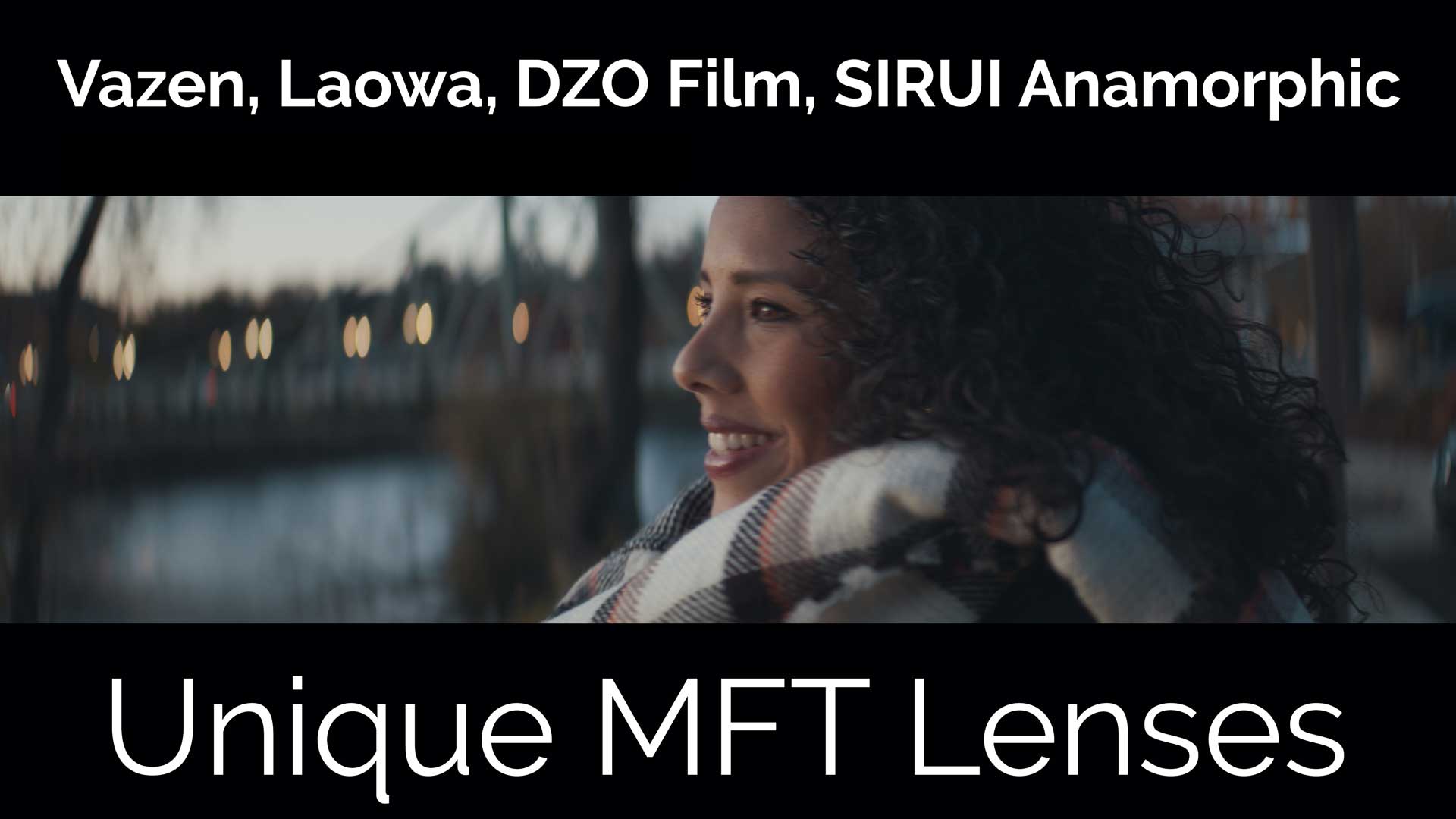 Specialty Lenses for MFT Cameras | Tom Antos Films